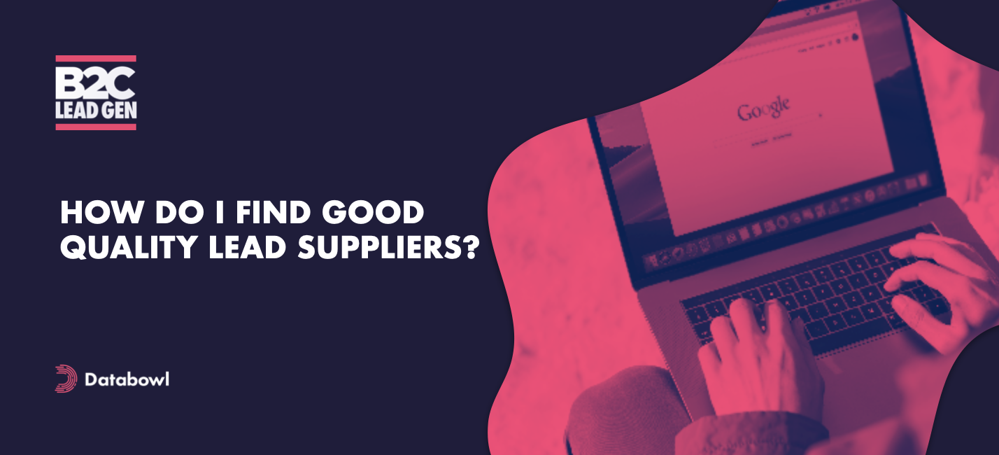 How Do I Find Good Quality Lead Suppliers? / Blog / Databowl