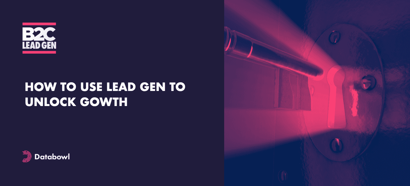 How To Use Lead Gen To Unlock Growth