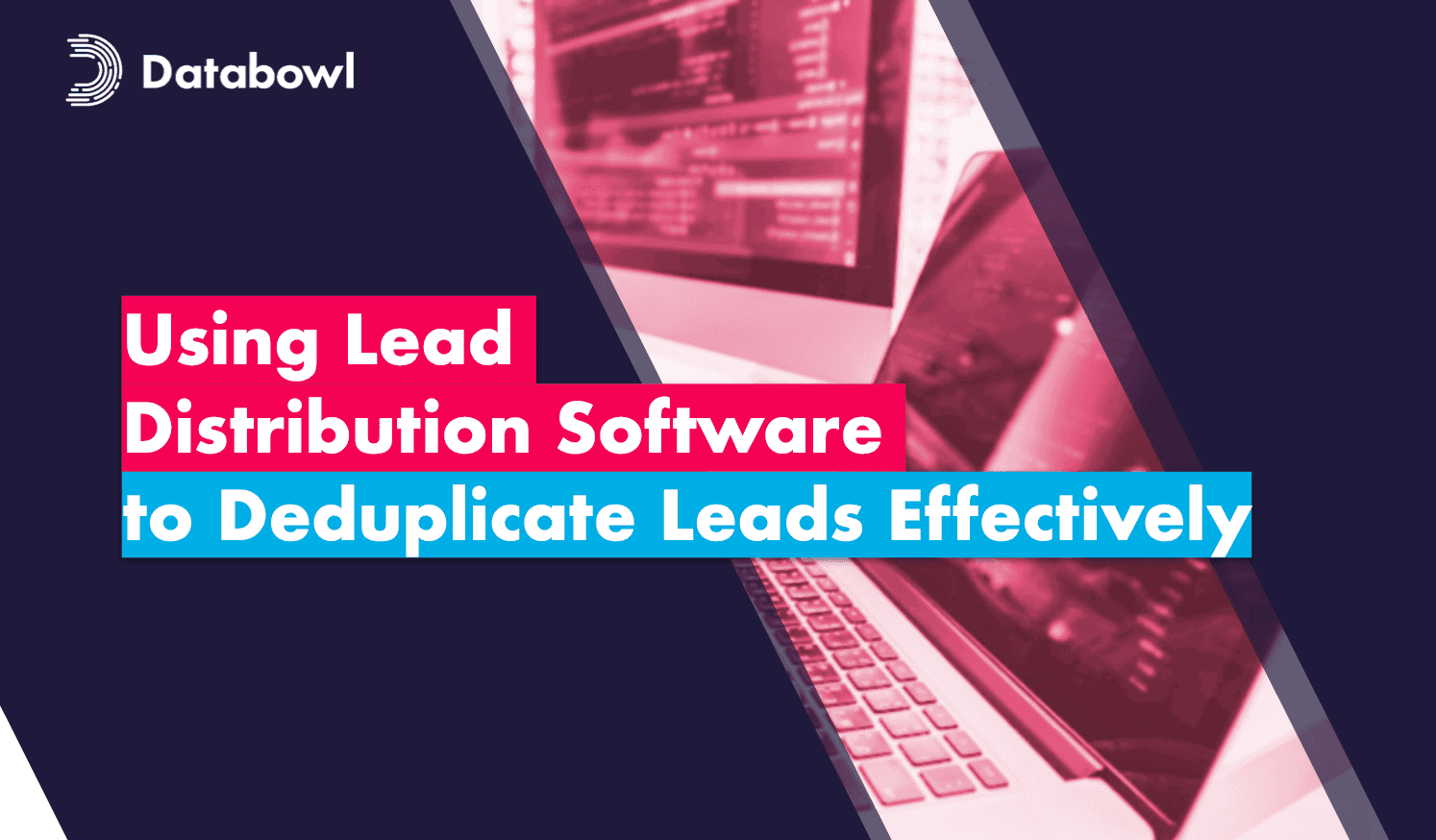 Using Lead Distribution Software to Deduplicate Leads Effectively