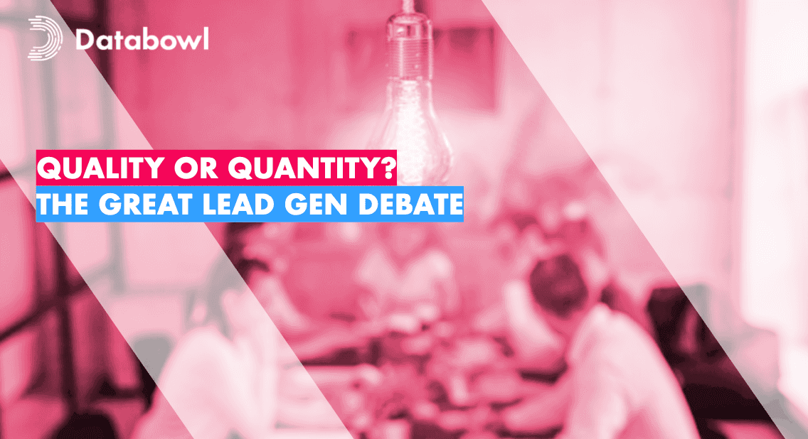 Quality or Quantity?  | The  Great Lead Gen Debate