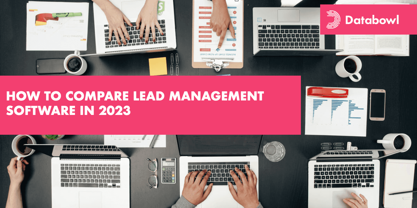 How to Compare B2C Lead Management Software in 2023