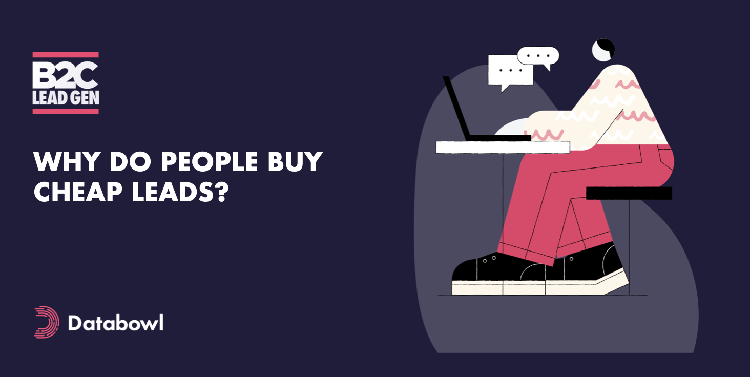 Why Do People Buy Cheap Leads? / Blog / Databowl
