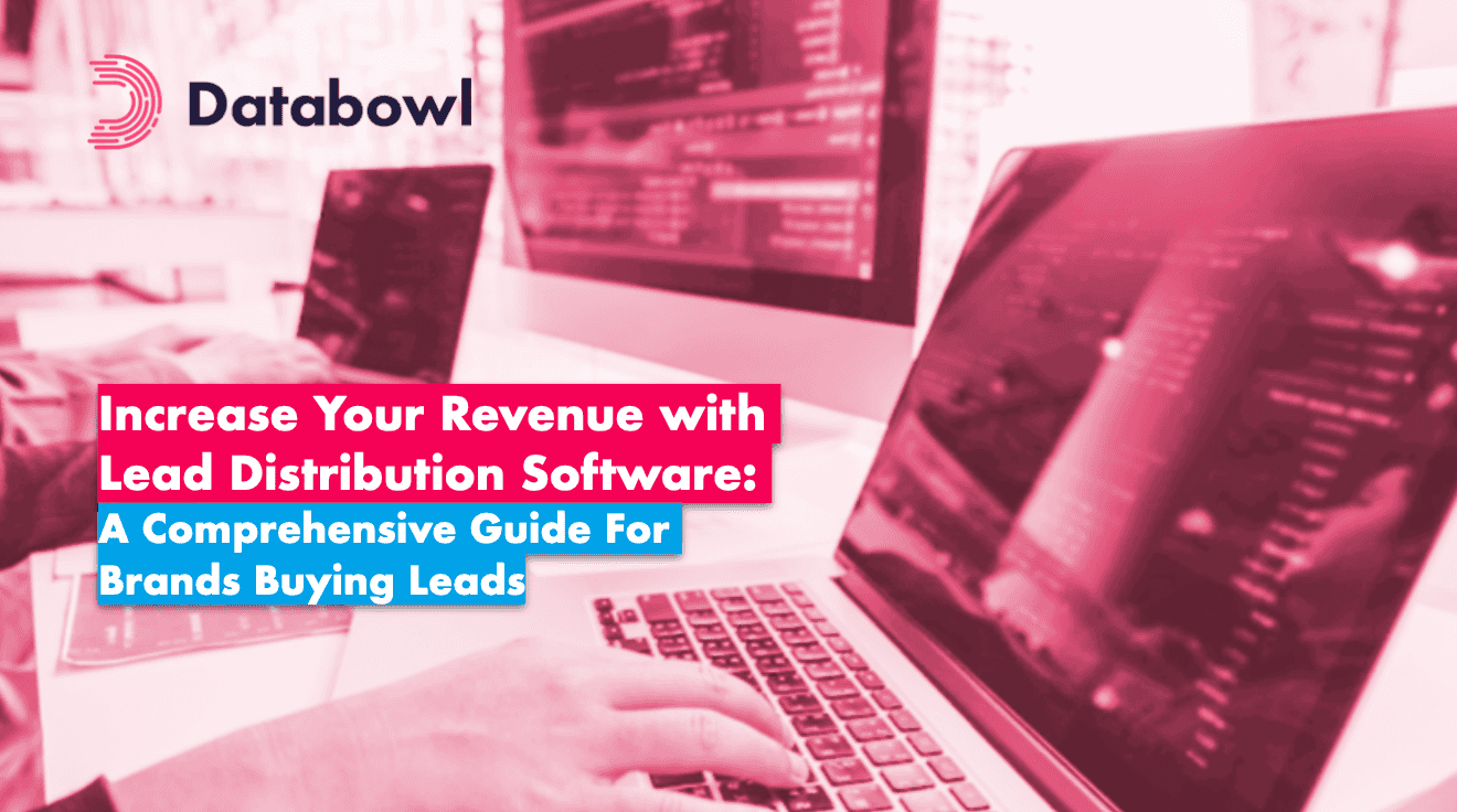Increase Your Revenue with Lead Distribution Software: A Comprehensive Guide For Brands Buying Leads